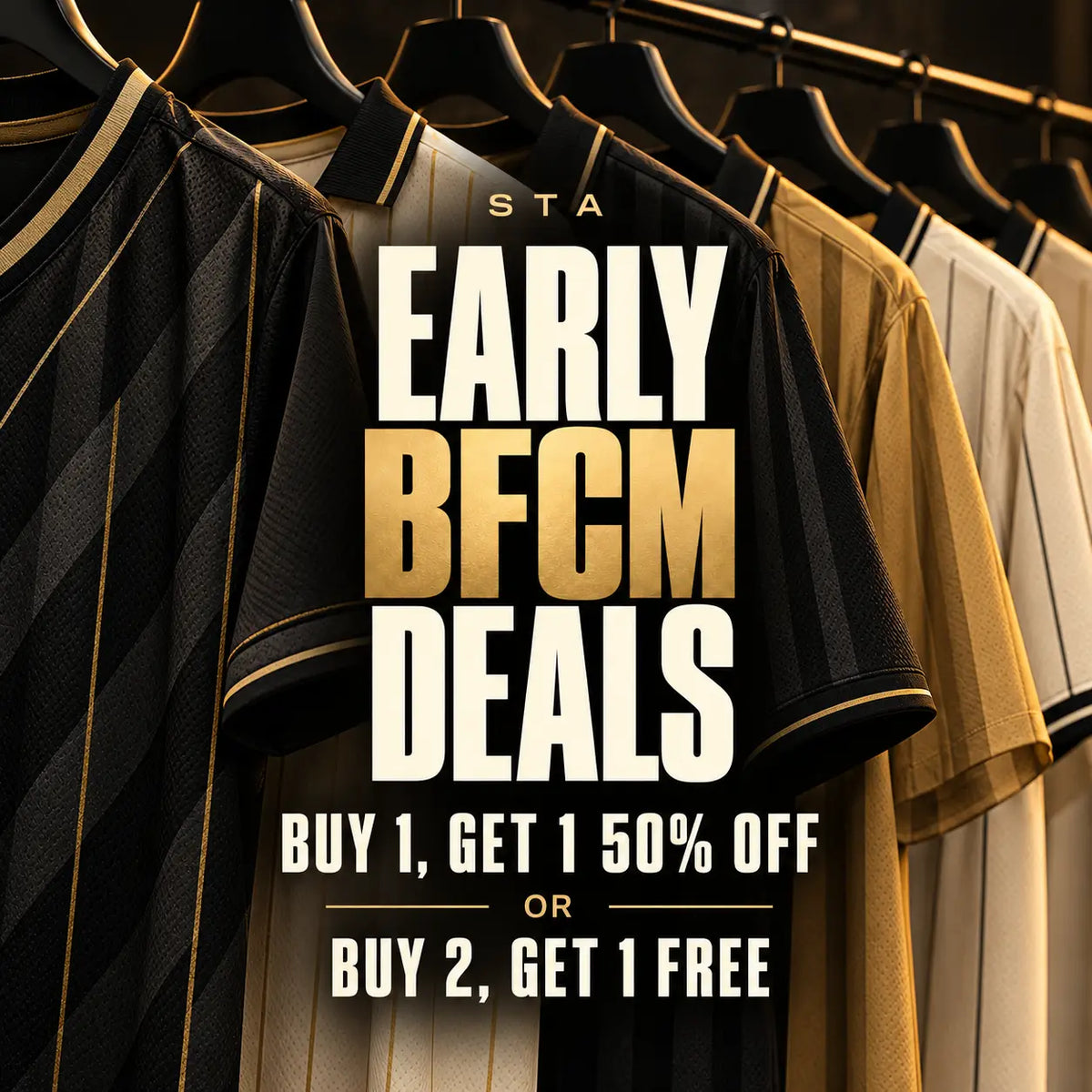 STA Early BFCM Deals — Buy 1 Get 1 50% Off or Buy 2 Get 1 Free